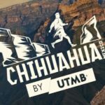 Chihuahua by UTMB y su magia Tarahumara